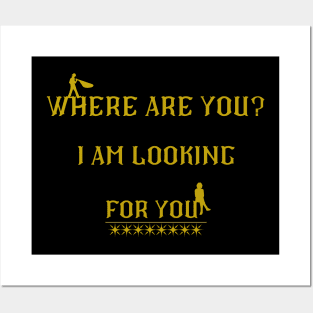 i am lookig for you Posters and Art